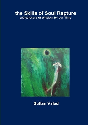 The Skills of Soul Rapture by Sufi Path of Love