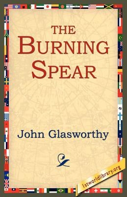The Burning Spear by Glasworthy, John