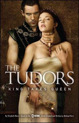 The Tudors: King Takes Queen by Hirst, Michael