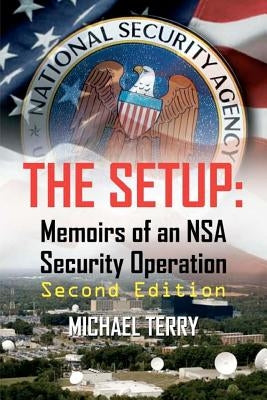 The Setup: Memoirs of an NSA Security Operation by Terry, Michael