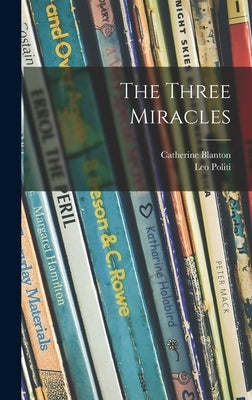 The Three Miracles by Blanton, Catherine