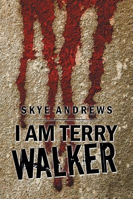 I Am Terry Walker by Andrews, Skye