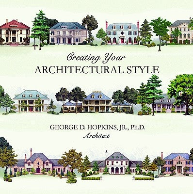 Creating Your Architectural Style by Hopkins, George
