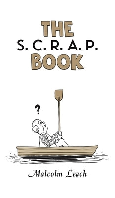 The S. C. R. A. P. Book by Leach, Malcolm