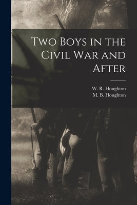 Two Boys in the Civil War and After by Houghton, W. R. (William Robert) 184