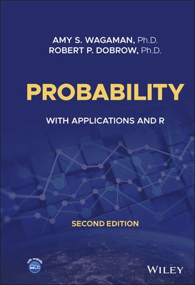 Probability: With Applications and R by Wagaman, Amy S.
