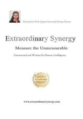 Extraordinary Synergy by Gui, Ph. D. Hairong