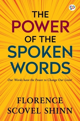 The Power of the Spoken Word by Shinn, Florence Scovel