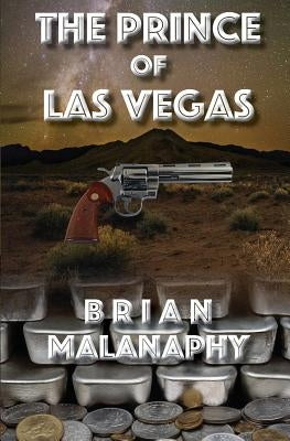 The Prince of Las Vegas by Malanaphy, Brian