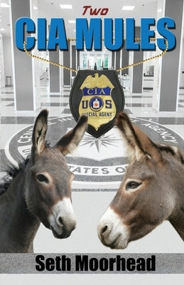 Two CIA Mules by Moorhead, Seth