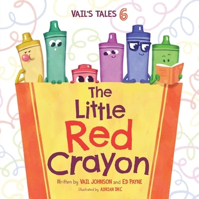 The Little Red Crayon: Vail's Tales 6 by Payne, Ed
