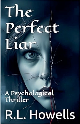 The Perfect Liar by R. L. Howells