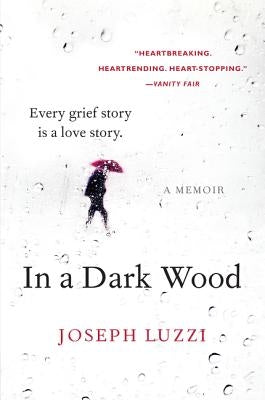 In a Dark Wood: A Memoir by Luzzi, Joseph