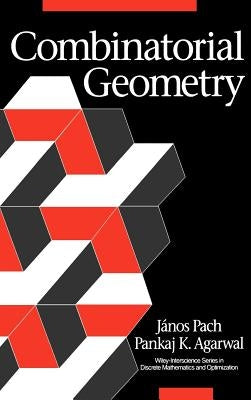 Combinatorial Geometry by Pach, J?nos