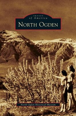 North Ogden by North Ogden Historical Museum