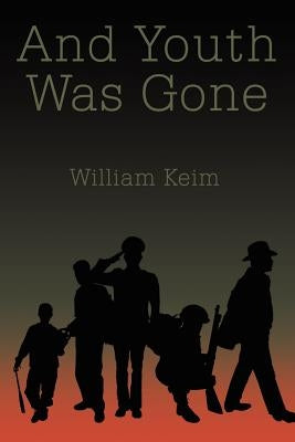 And Youth Was Gone by Keim, William