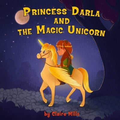 Princess Darla and the Magic Unicorn: Bedtime Story for Kids About Adventure Unicorn and Princess by Levina, Irina
