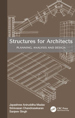 Structures for Architects: Planning, Analysis and Design by Madav, Jayashree Aniruddha
