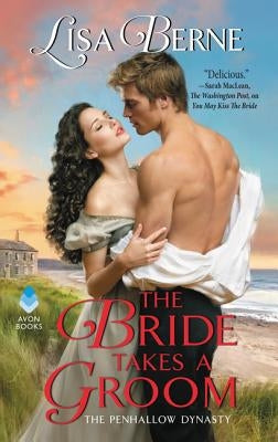 The Bride Takes a Groom: The Penhallow Dynasty by Berne, Lisa