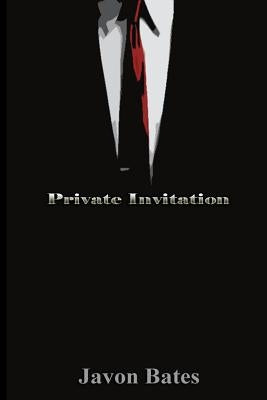 Private Invitation by Bates, Javon