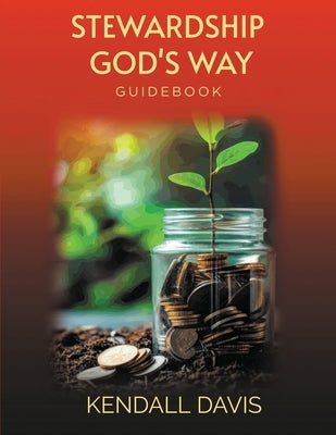Stewardship God's Way Guidebook by Davis, Kendall