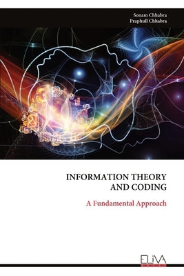 Information Theory and Coding: A Fundamental Approach by Chhabra, Sonam