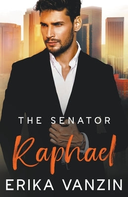 The Senator: Raphael by Vanzin, Erika