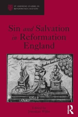 Sin and Salvation in Reformation England by Willis, Jonathan