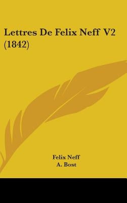 Lettres De Felix Neff V2 (1842) by Neff, Felix