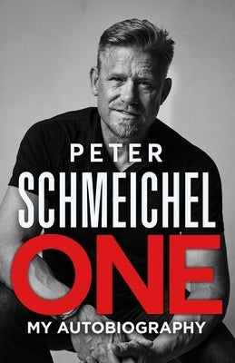 One: My Autobiography by Schmeichel, Peter