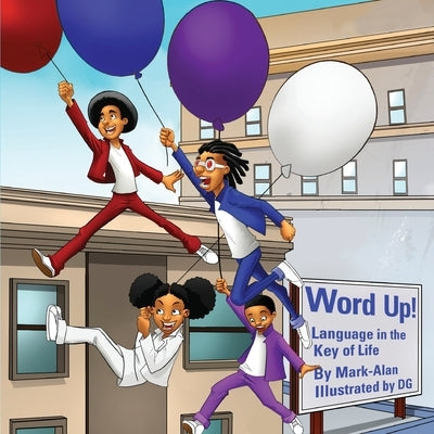 Word Up!: Language in the Key of Life by Mark-Alan