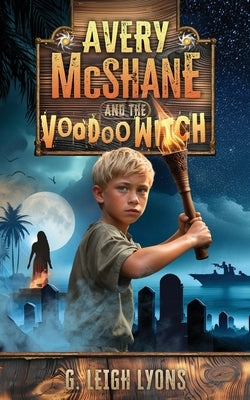 Avery McShane and the Voodoo Witch (Book 3) by Lyons, G. Leigh
