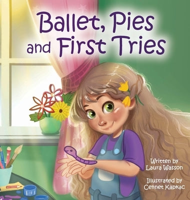 Ballet, Pies and First Tries by Wasson, Laura