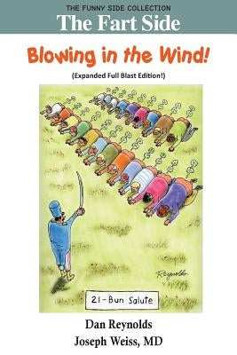 The Fart Side: Blowing in the Wind! Expanded Full Blast Edition: The Funny Side Collection by Reynolds, Dan