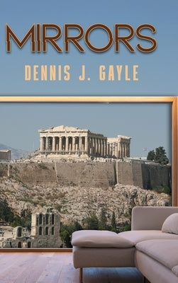 Mirrors: A Collection of Poetry by Gayle, Dennis J.
