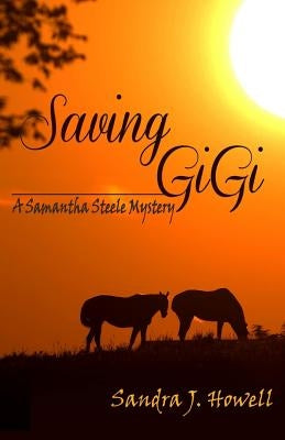 Saving GiGi: A Samantha Steele Mystery by Koske, Debbie