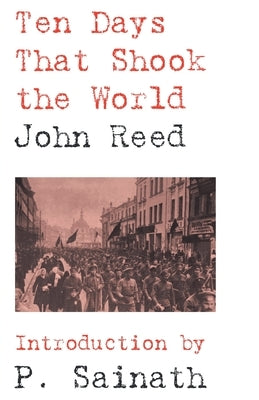 Ten Days That Shook the World by Reed, John