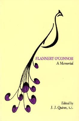 Flannery O'Connor: A Memorial by Quinn, J. J.