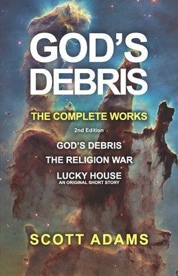 God's Debris: The Complete Works by Adams, Scott