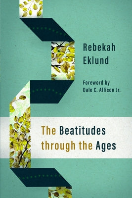 The Beatitudes Through the Ages by Eklund, Rebekah