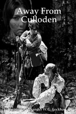 Away From Culloden by Lockhart, Alexander W. G.