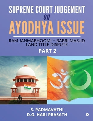Supreme Court Judgement On Ayodhya Issue - Part 2: Ram Janmabhoomi - Babri Masjid Land Title Dispute by S. Padmavathi