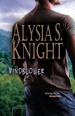 Mindblower by Knight, Alysia S.