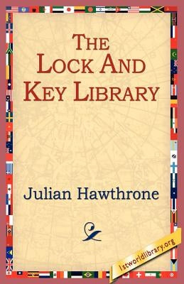 The Lock and Key Library by Hawthrone, Julian