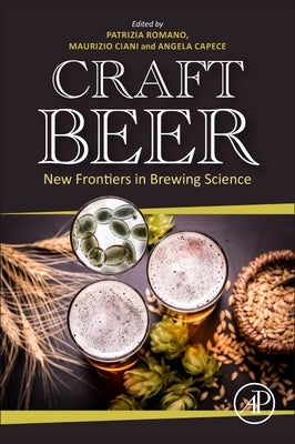 Craft Beer: New Frontiers in Brewing Science by Romano, Patrizia