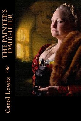 The Painters Daughter by Lewis, Carol J.