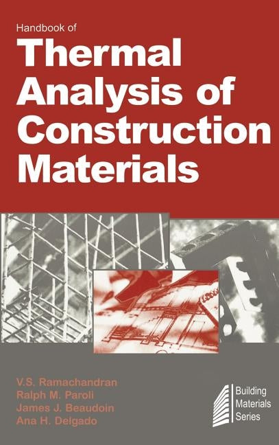 Handbook of Thermal Analysis of Construction Materials by Ramachandran, V. S.