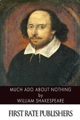Much Ado About Nothing by Shakespeare, William