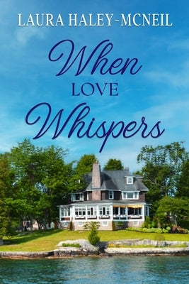 When Love Whispers by Haley-McNeil, Laura