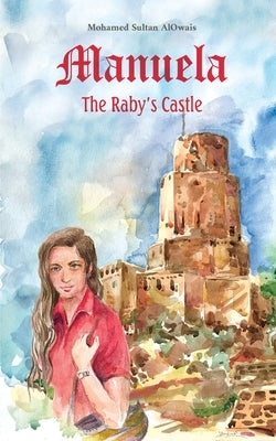 Manuela: The Raby's Castle by Alowais, Mohamed Sultan